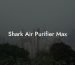 Shark Air Purifier Max