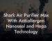 Shark Air Purifier Max With Anti-allergen Nanoseal and Hepa Technology