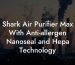 Shark Air Purifier Max With Anti-allergen Nanoseal and Hepa Technology