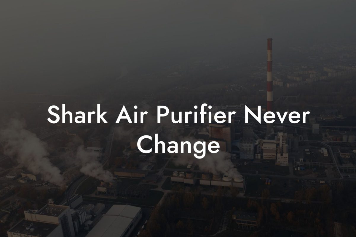 Shark Air Purifier Never Change