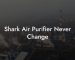 Shark Air Purifier Never Change