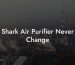 Shark Air Purifier Never Change