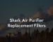 Shark Air Purifier Replacement Filters