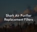 Shark Air Purifier Replacement Filters