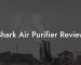 Shark Air Purifier Review