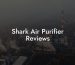 Shark Air Purifier Reviews