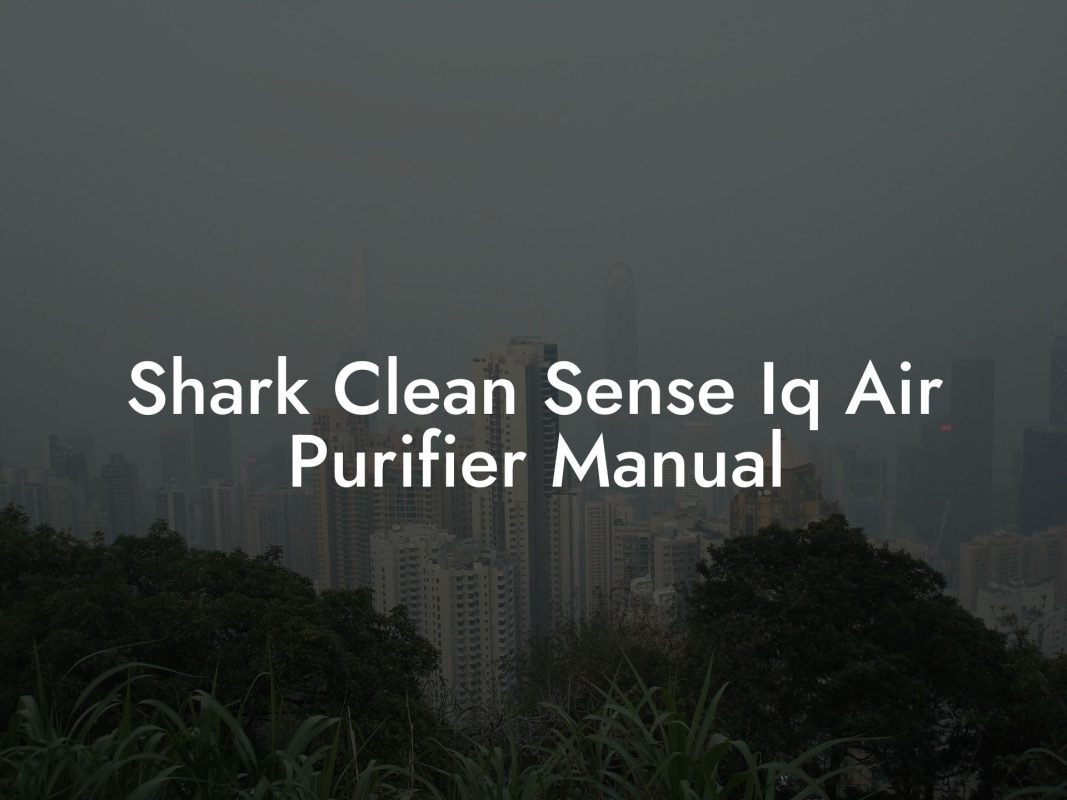 Shark Clean Sense Iq Air Purifier Manual