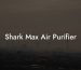 Shark Max Air Purifier