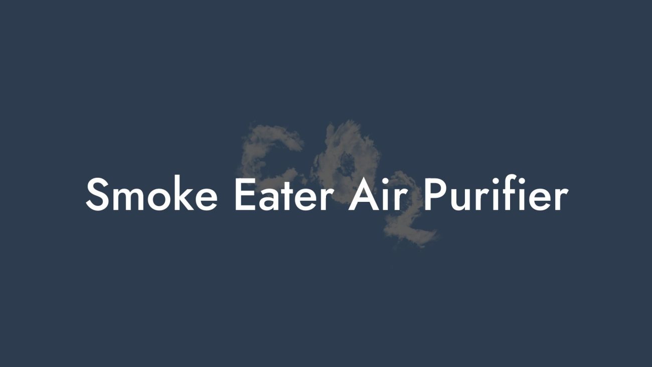 Smoke Eater Air Purifier