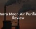 Sterra Moon Air Purifier Review