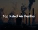 Top Rated Air Purifier