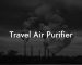 Travel Air Purifier