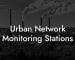 Urban Network Monitoring Stations