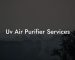 Uv Air Purifier Services