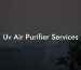 Uv Air Purifier Services