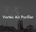 Vortex Air Purifier