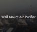 Wall Mount Air Purifier