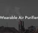 Wearable Air Purifier