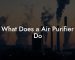 What Does a Air Purifier Do