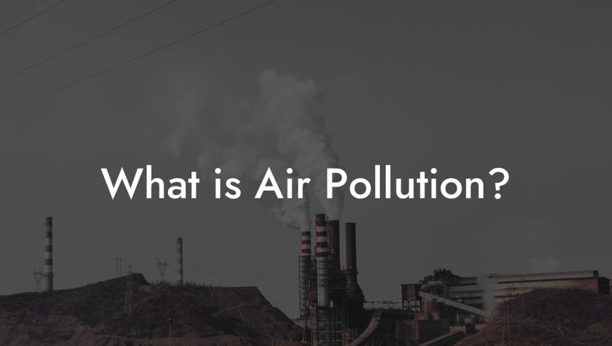 What is Air Pollution? - UK Air Pollution