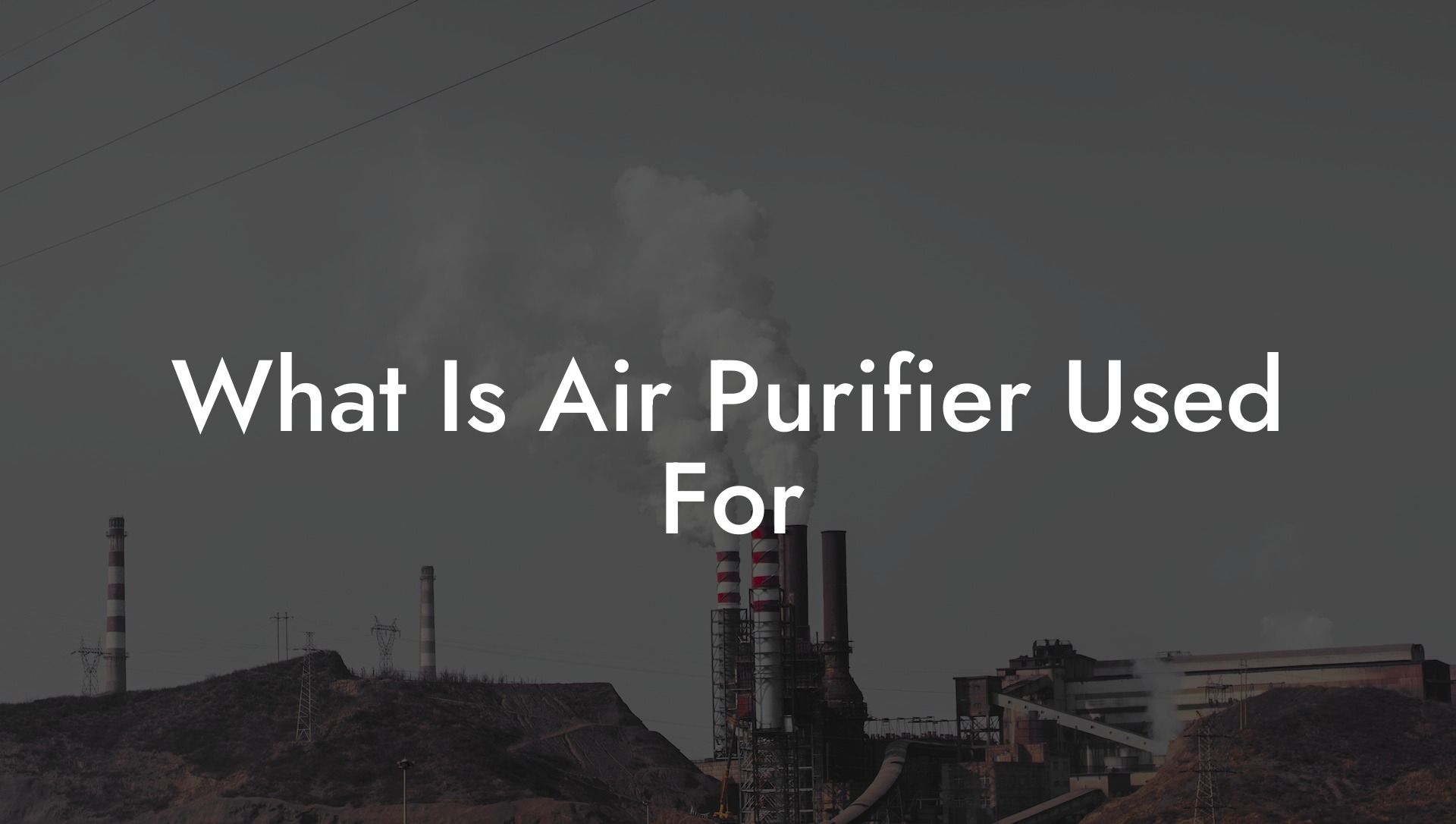 What Is Air Purifier Used For