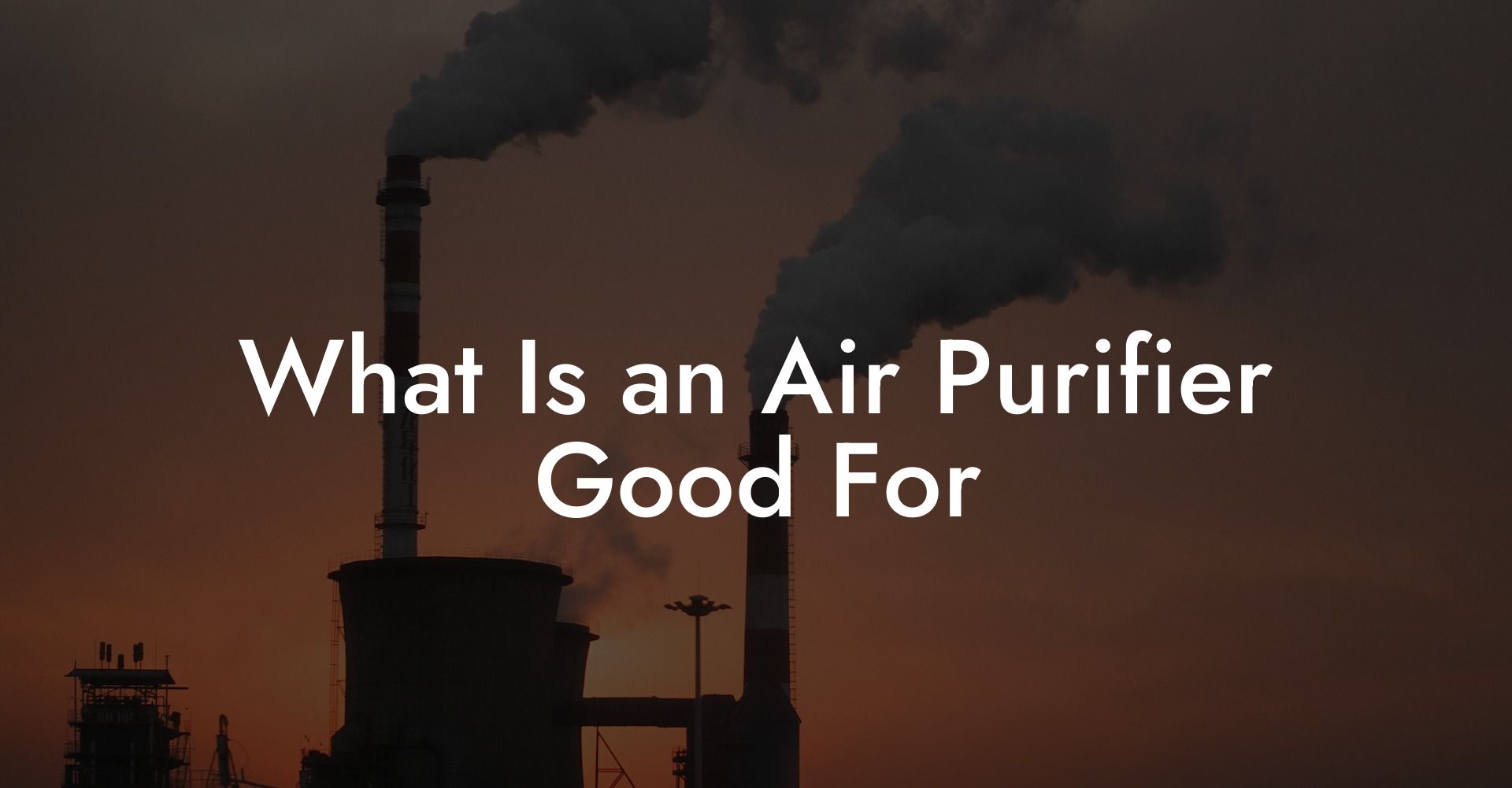 What Is an Air Purifier Good For