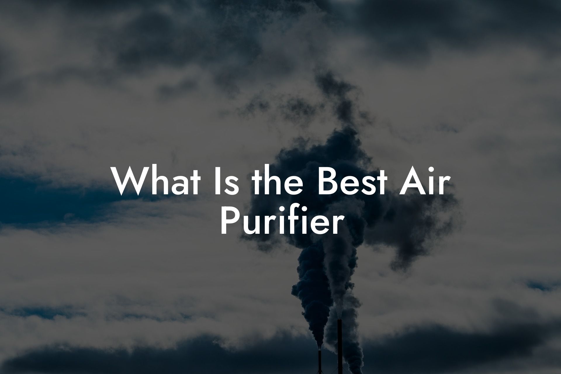 What Is the Best Air Purifier