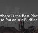 Where Is the Best Place to Put an Air Purifier