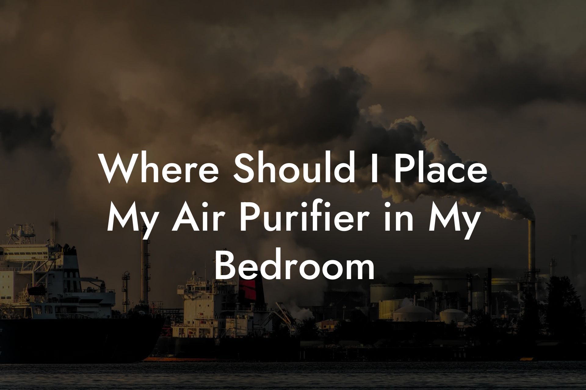 Where Should I Place My Air Purifier in My Bedroom