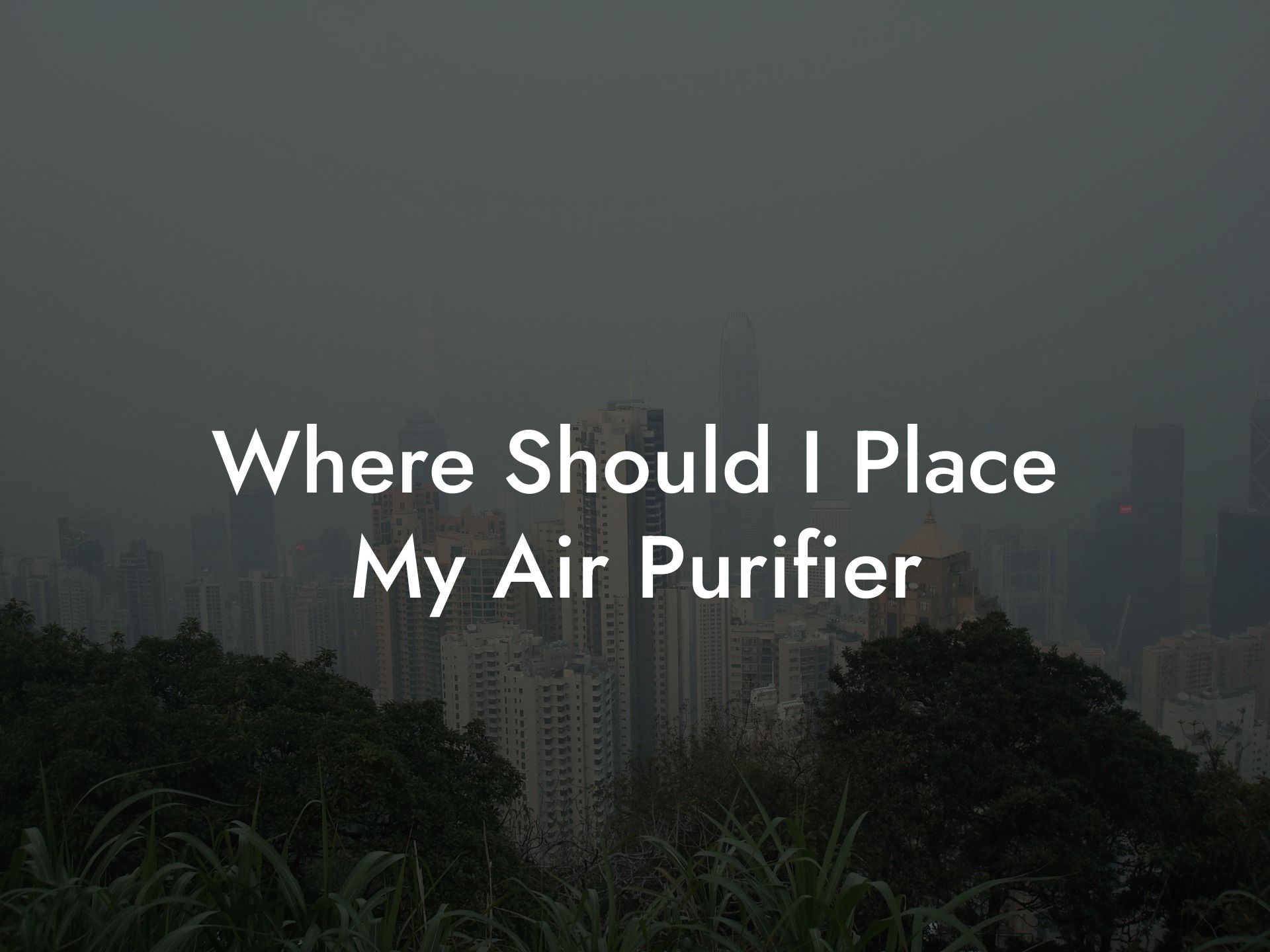 Where Should I Place My Air Purifier