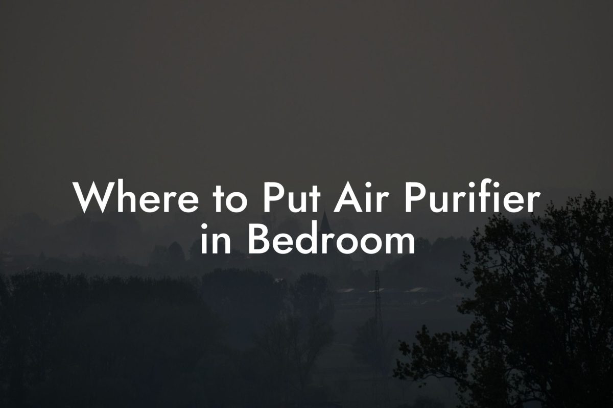 Where to Put Air Purifier in Bedroom