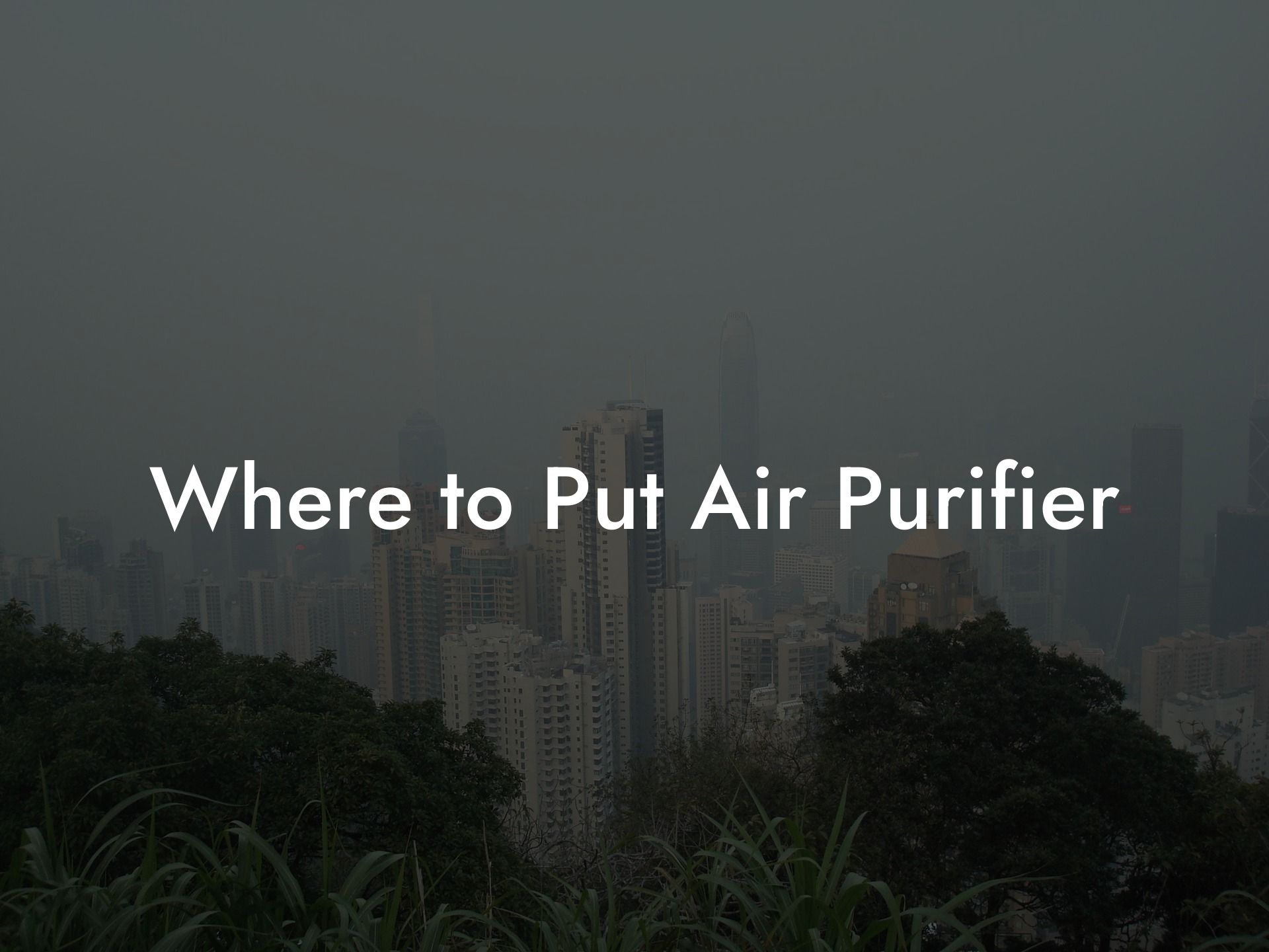 Where to Put Air Purifier