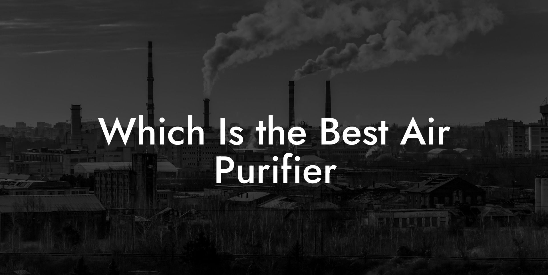 Which Is the Best Air Purifier