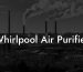 Whirlpool Air Purifier