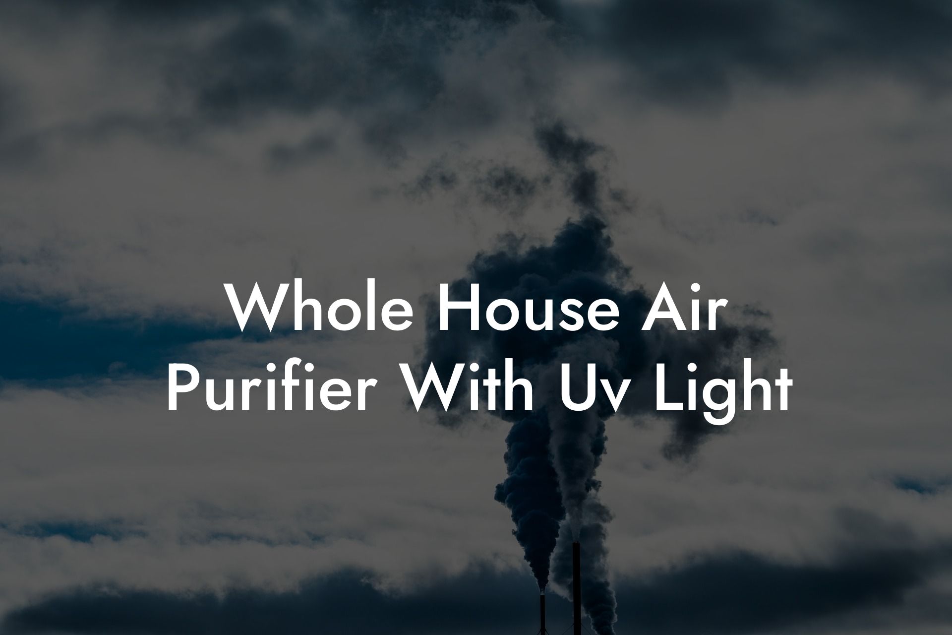 Whole House Air Purifier With Uv Light