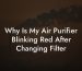 Why Is My Air Purifier Blinking Red After Changing Filter