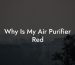 Why Is My Air Purifier Red