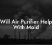 Will Air Purifier Help With Mold