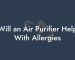 Will an Air Purifier Help With Allergies