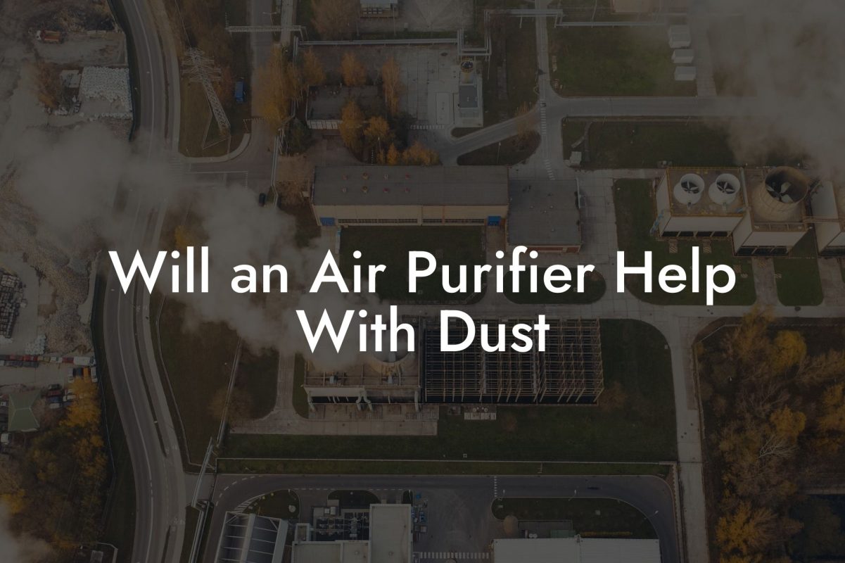 Will an Air Purifier Help With Dust