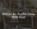 Will an Air Purifier Help With Dust