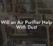 Will an Air Purifier Help With Dust