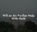 Will an Air Purifier Help With Mold