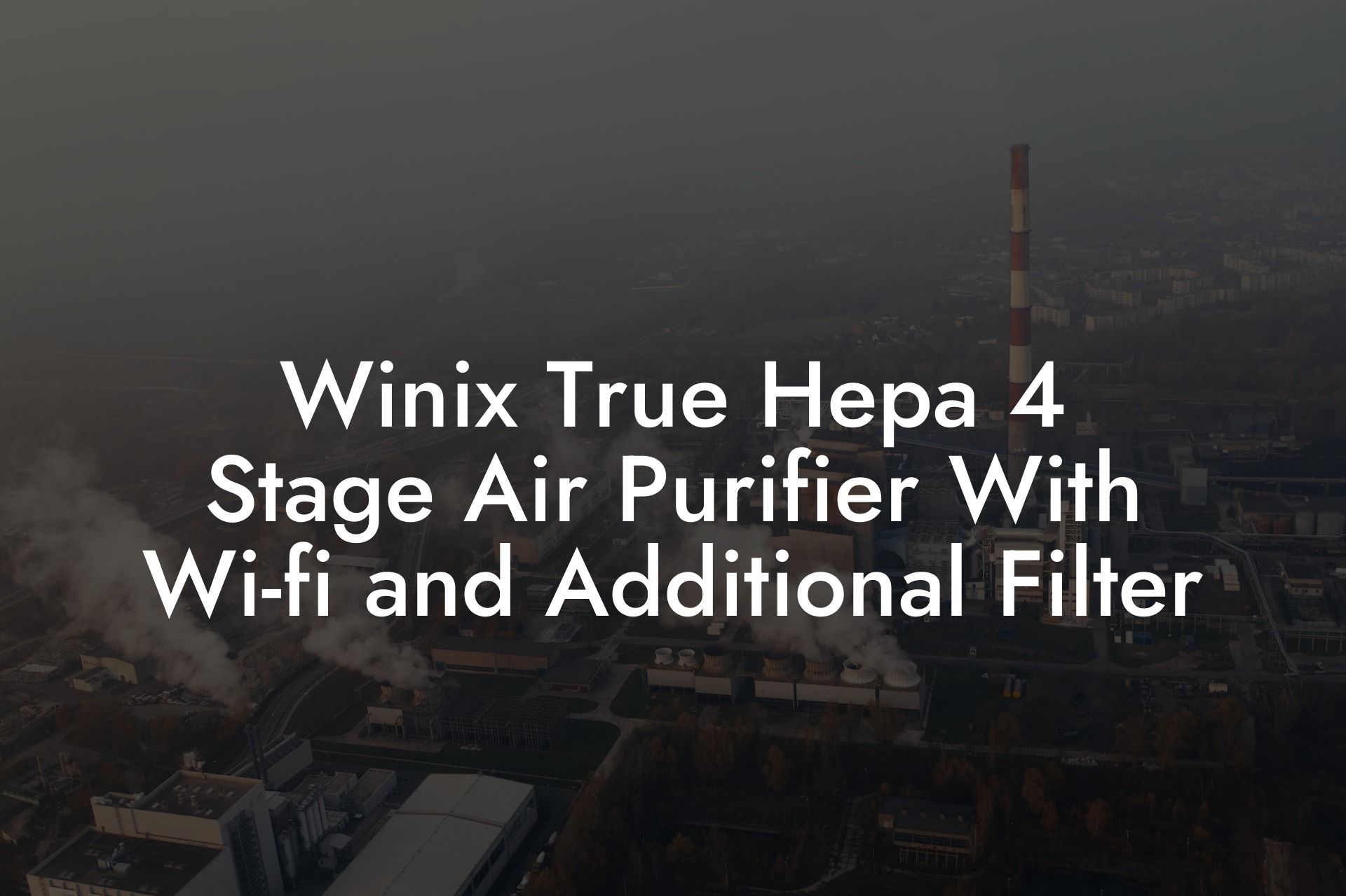 Winix True Hepa 4 Stage Air Purifier With Wi-fi and Additional Filter